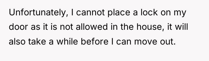 Unfortunately, I cannot place a lock on my door as...