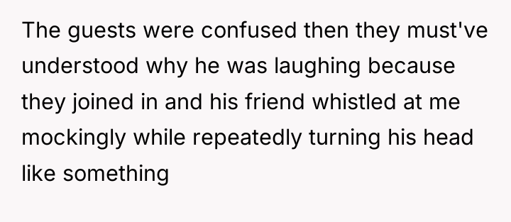 The guests were confused then they must've understood why he...