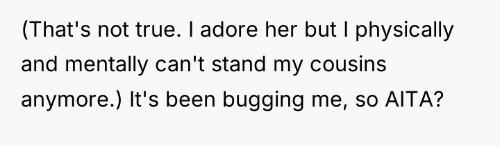 (That's not true. I adore her but I physically and...