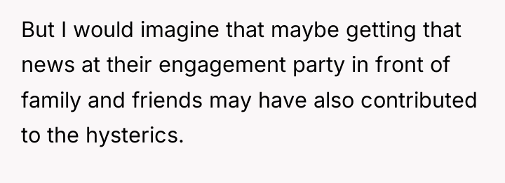 But I would imagine that maybe getting that news at...