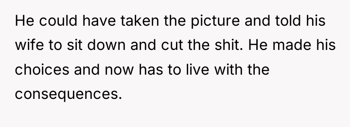 He could have taken the picture and told his wife...