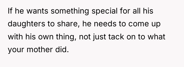 If he wants something special for all his daughters to...