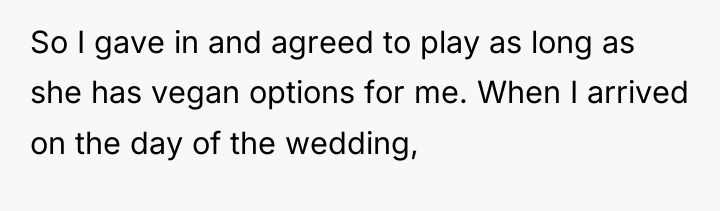 So I gave in and agreed to play as long...