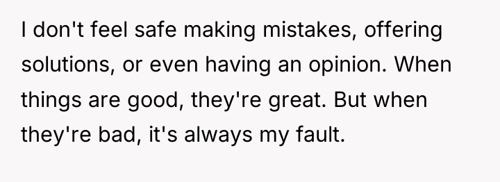 I don't feel safe making mistakes, offering solutions, or even...