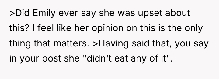 >Did Emily ever say she was upset about this? I...