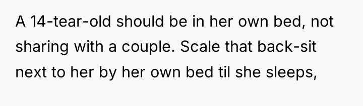 A 14-tear-old should be in her own bed, not sharing...
