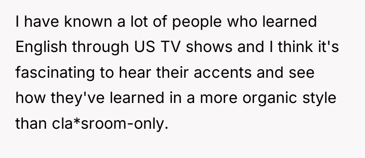 I have known a lot of people who learned English...