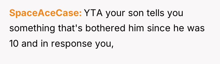 SpaceAceCase YTA your son tells you something that's bothered him...