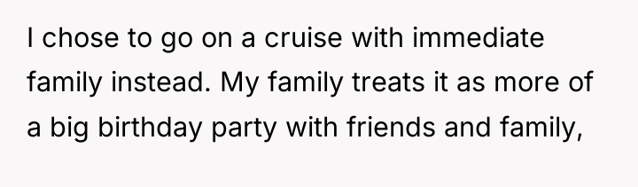 I chose to go on a cruise with immediate family...