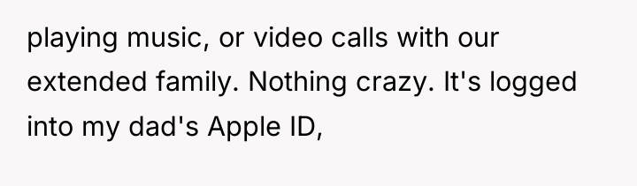 playing music, or video calls with our extended family. Nothing...