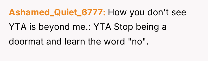 Ashamed_Quiet_6777 How you don't see YTA is beyond me.: YTA...