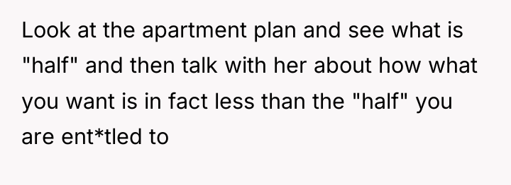 Look at the apartment plan and see what is "half"...