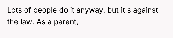 Lots of people do it anyway, but it's against the...