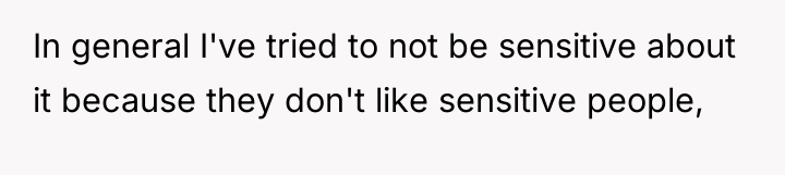 In general I've tried to not be sensitive about it...