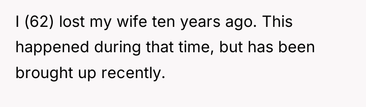 I (62) lost my wife ten years ago. This happened...