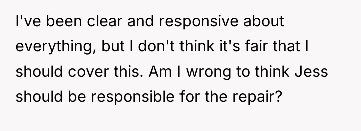 I've been clear and responsive about everything, but I don't...