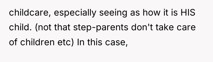 childcare, especially seeing as how it is HIS child. (not...