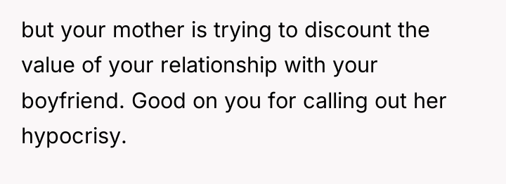 but your mother is trying to discount the value of...