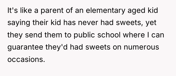 It's like a parent of an elementary aged kid saying...