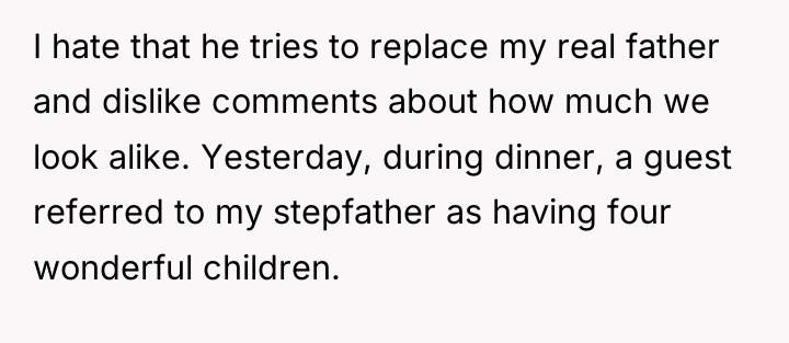I hate that he tries to replace my real father...