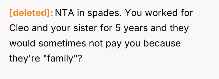 [deleted] NTA in spades. You worked for Cleo and your...