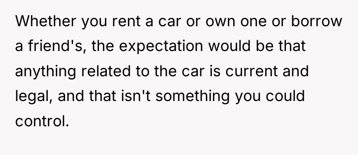 Whether you rent a car or own one or borrow...