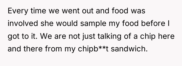 Every time we went out and food was involved she...