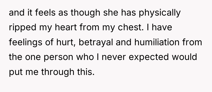 and it feels as though she has physically ripped my...