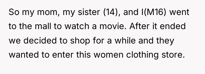 So my mom, my sister (14), and I(M16) went to...