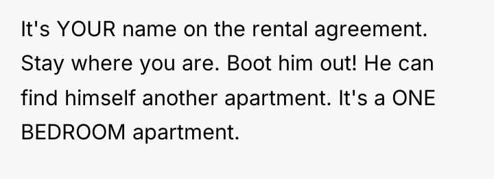 It's YOUR name on the rental agreement. Stay where you...