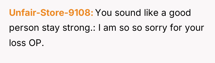 Unfair-Store-9108 You sound like a good person stay strong.: I...
