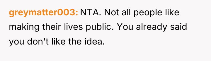 greymatter003 NTA. Not all people like making their lives public....
