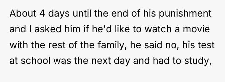 About 4 days until the end of his punishment and...