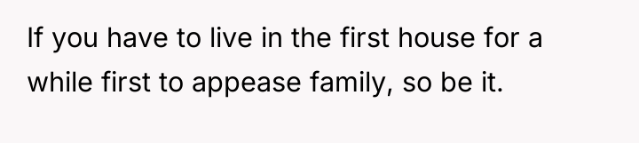 If you have to live in the first house for...
