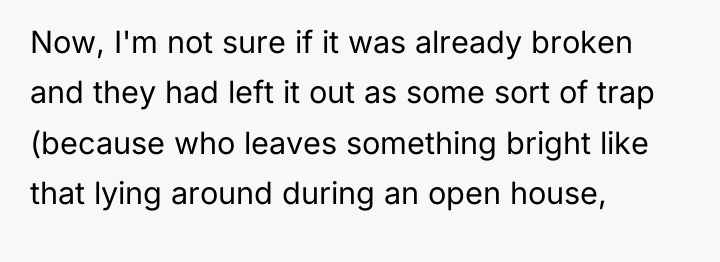 Now, I'm not sure if it was already broken and...