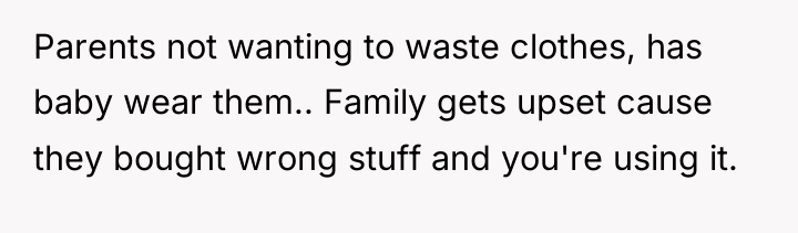 Parents not wanting to waste clothes, has baby wear them.....