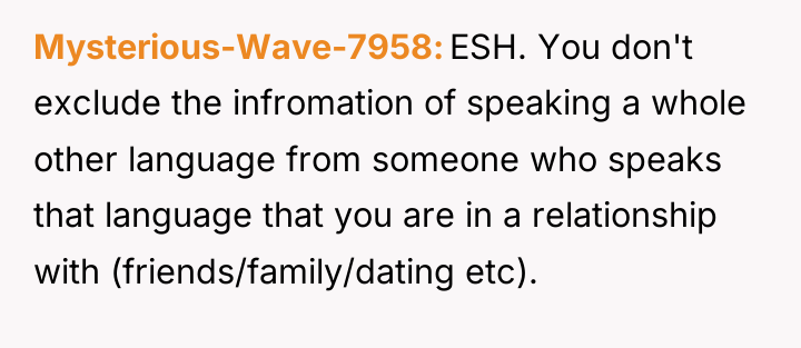 Mysterious-Wave-7958 ESH. You don't exclude the infromation of speaking a...