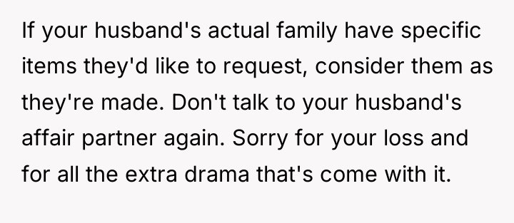 If your husband's actual family have specific items they'd like...