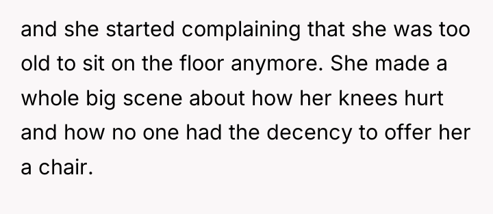 and she started complaining that she was too old to...