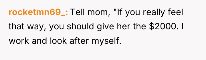 rocketmn69_ Tell mom, "If you really feel that way, you...