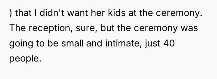 ) that I didn't want her kids at the ceremony....