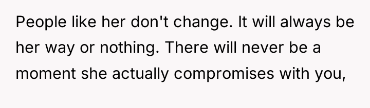 People like her don't change. It will always be her...
