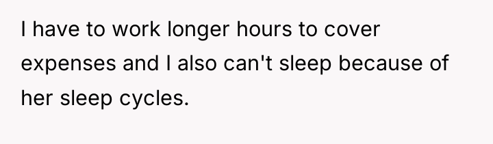 I have to work longer hours to cover expenses and...