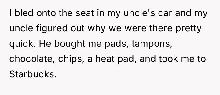 I bled onto the seat in my uncle's car and...