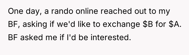 One day, a rando online reached out to my BF,...
