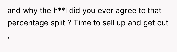 and why the h**l did you ever agree to that...