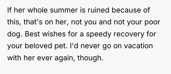 If her whole summer is ruined because of this, that's...
