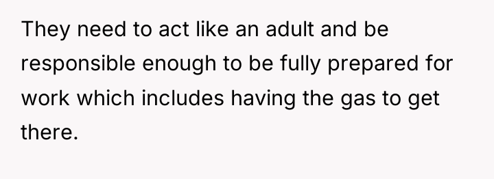 They need to act like an adult and be responsible...
