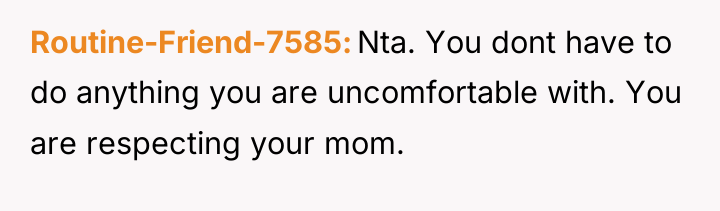 Routine-Friend-7585 Nta. You dont have to do anything you are...