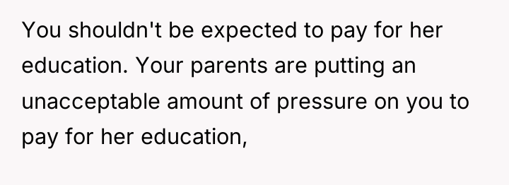 You shouldn't be expected to pay for her education. Your...